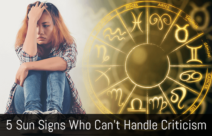 5 Sun Sign Who Can't Handle Criticism